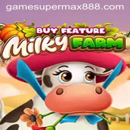Explore the Exciting World of MilkyFarmBuyFeature with SuperMax888